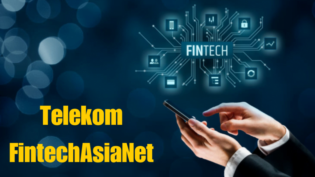 The Future of FinTech in Asia with Telekom FintechAsiaNet Best Guide 2024