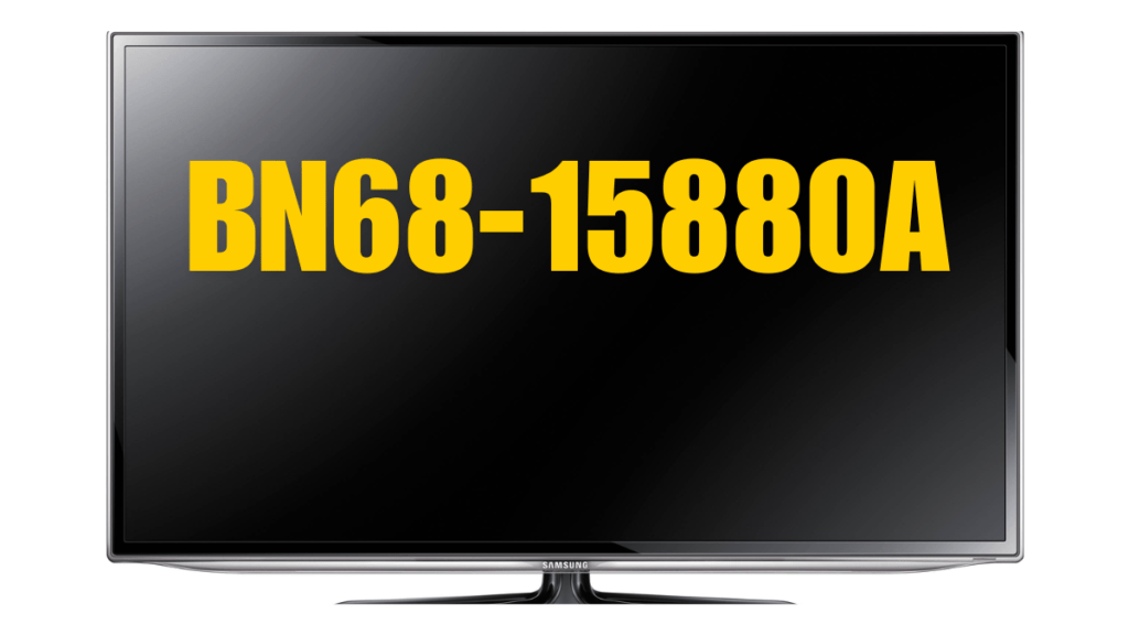 Everything You Need to Know About BN68-15880A: A Comprehensive Guide