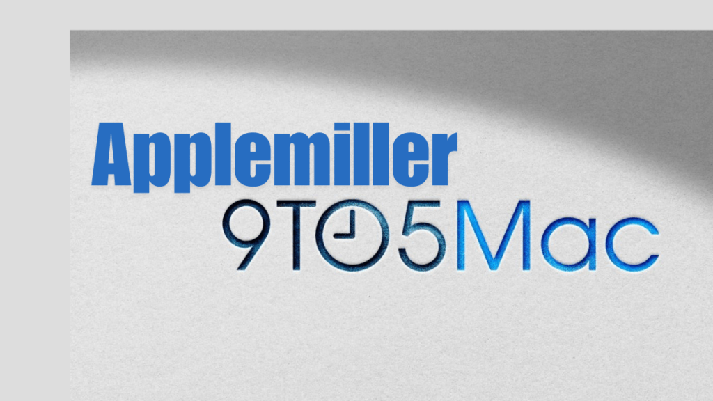 Applemiller9to5mac: Navigating the best Tech Landscape with Apple