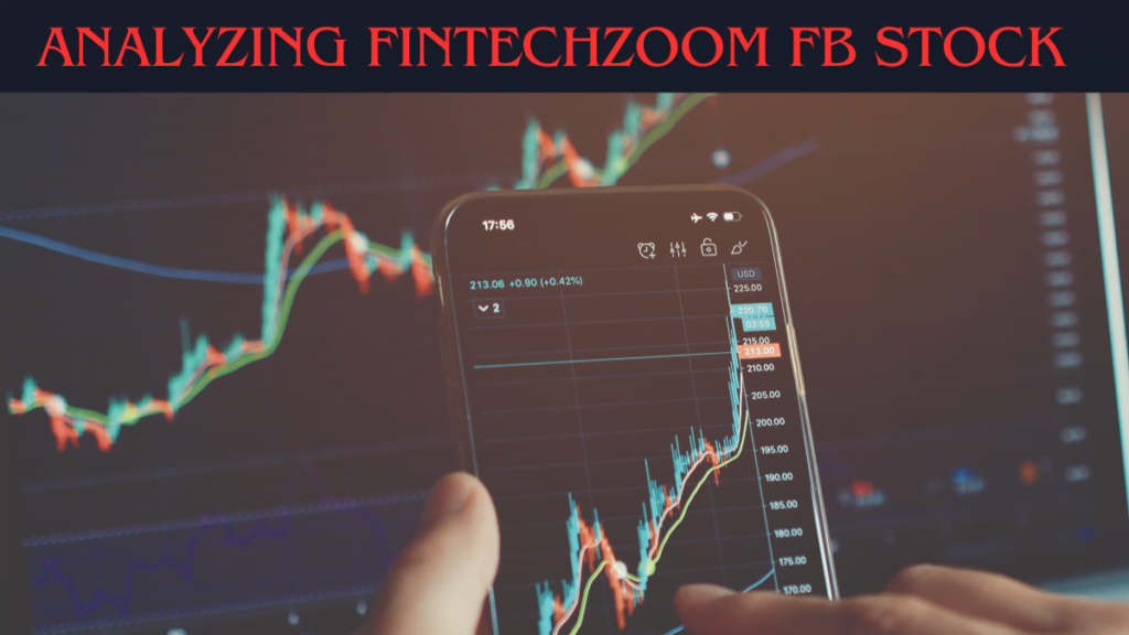 Best Analyzing Fintechzoom FB Stock and the Future of Fintech in 2024