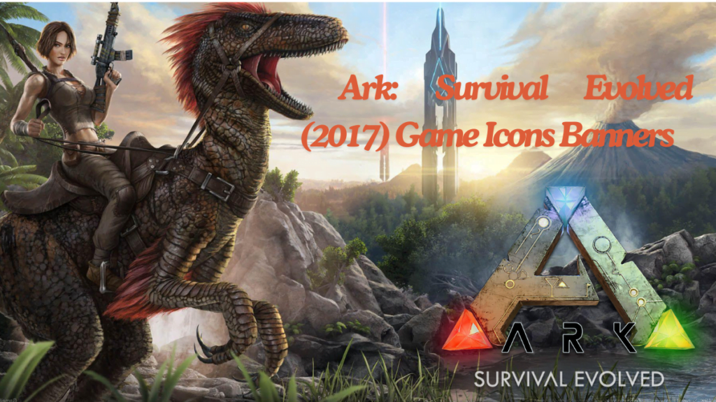 Ark: Survival Evolved (2017) Game Icons Banners