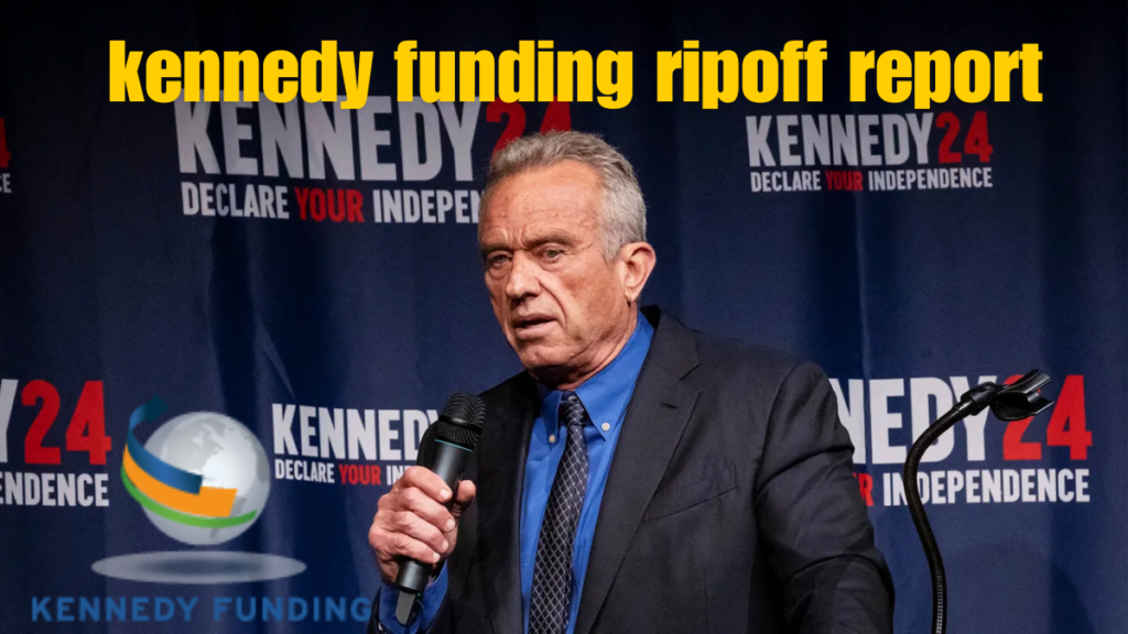 kennedy funding ripoff report revealed the truth 2024