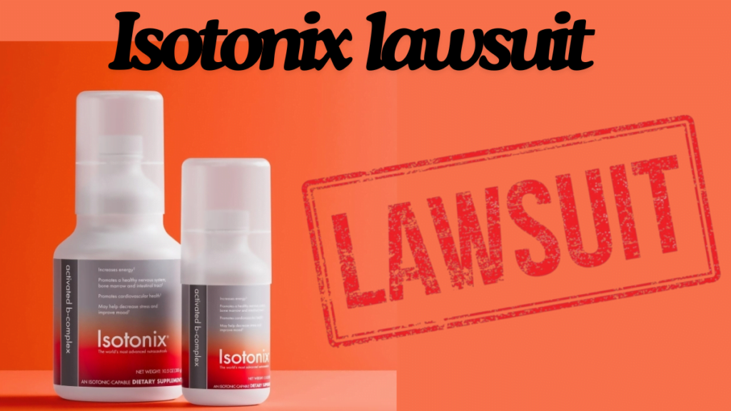 Unpacking the Isotonix lawsuit: Legal Battles, FDA Warnings, and Consumer Concerns ultimate guide